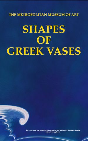 [Gutenberg 59946] • Shapes of Greek Vases